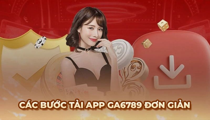 Tải app GA6789 – Trải nghiệm giải trí đỉnh cao ngay hôm nay Tải app GA6789 – Trải nghiệm giải trí đỉnh cao ngay hôm nay